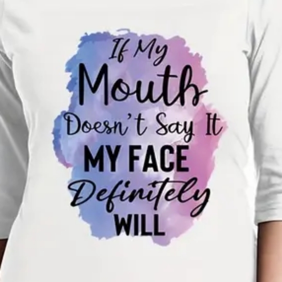 Gildan Tops - 💕2/$20💕Graphic design If my mouth doesn't say it my face definitely will shirt